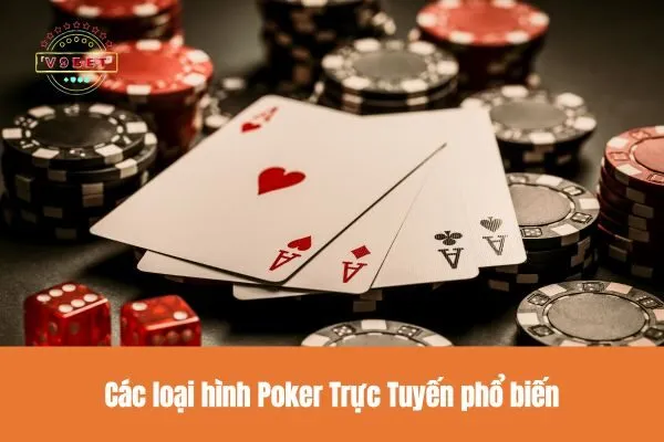 Khám Phá Poker Trực Tuyến Cực Gay Cấn V9bet – Chinh Phục Đỉnh Cao 3 Các loại hình Poker Trực Tuyến phổ biến