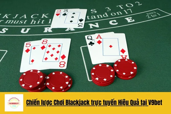 Chơi Blackjack Trực Tuyến Đỉnh Cao Và Thắng Lớn V9bet 3 Chơi Blackjack Trực Tuyến Đỉnh Cao Và Thắng Lớn V9bet
