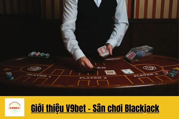 Chơi Blackjack Trực Tuyến Đỉnh Cao Và Thắng Lớn V9bet 2 Chơi Blackjack Trực Tuyến Đỉnh Cao Và Thắng Lớn V9bet