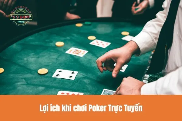 Khám Phá Poker Trực Tuyến Cực Gay Cấn V9bet – Chinh Phục Đỉnh Cao 2 Lợi ích khi chơi Poker Trực Tuyến